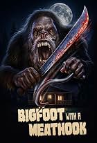 Bigfoot with a Meathook poster